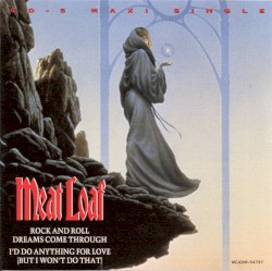 Rock and Roll Dreams Come Through / I’d Do Anything for Love (but I Won’t Do That)