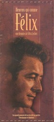 Heureux qui comme Félix: Une histoire de Félix Leclerc, témoignages et chansons