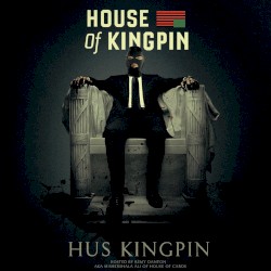 House of Kingpin (Hosted by Remy Danton)