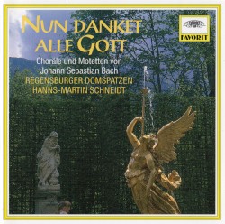 Nun danket alle Gott: Choräle und Motetten von Johann Sebastian Bach