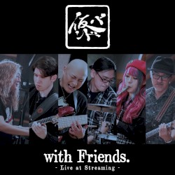 with Friends - Live at Streaming