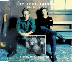 I’ll Be There for You