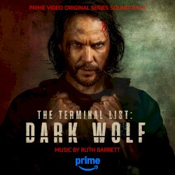 The Terminal List: Dark Wolf (Prime Video Original Series Soundtrack)