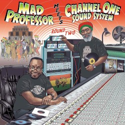 Mad Professor Meets Channel One Sound System Round Two