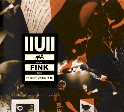 IIUII (It Isn't Until It Is)