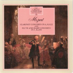 The Great Composers: 32 Clarinet concerto in A major, K. 622 / Flute and harp concerto in C major, K. 299