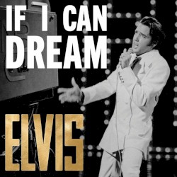 If I Can Dream: The Very Best of Elvis