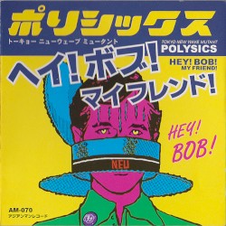 Hey! Bob! My Friend!