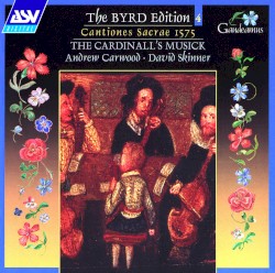 The Byrd Edition, Vol 4: Cantiones Sacrae 1575