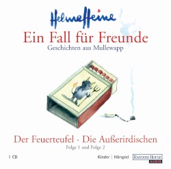 Ein Fall für Freunde: Geschichten aus Mullewapp: Der Feuerteufel / Die Außerirdischen