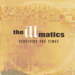 The Illmatics - Surviving The Times (Single)
