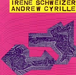 Irène Schweizer & Andrew Cyrille