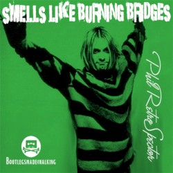 Smells Like Burning Bridges