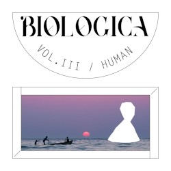 Biologica, Volume Three (Human)