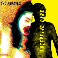 Intensive Care / Incinerated