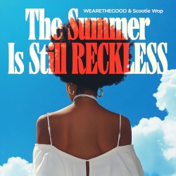 The Summer Is Still RECKLESS