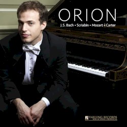 Orion: J.S. Bach / Scriabin / Mozart / Carter