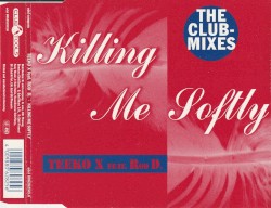 Killing Me Softly (The Club Mixes)
