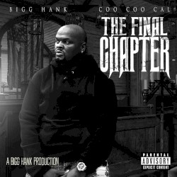 The Final Chapter: A Bigg Hank Production