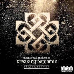Shallow Bay: The Best Of Breaking Benjamin