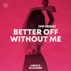 Better Off Without Me (VIP remix)