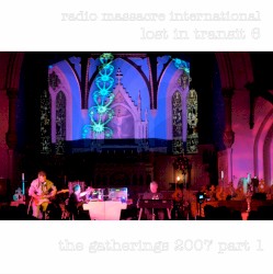 Lost in Transit 6: The Gatherings 2007, Part 1