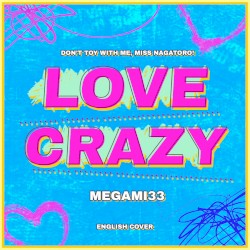 Love Crazy (From Don’t Toy With Me, Miss Nagatoro 2nd Attack)