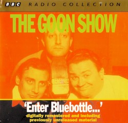 The Goon Show, Volume 2: “Enter Bluebottle...”