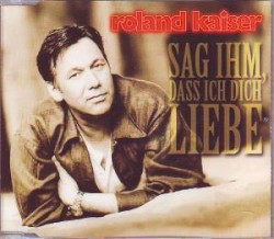 Sag ihm, daĂ ich dich liebe