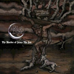 The Murder of Jesus the Jew