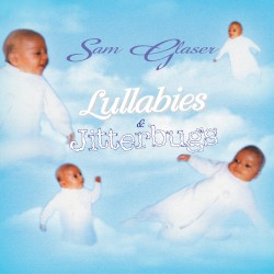 Lullabies and Jitterbugs