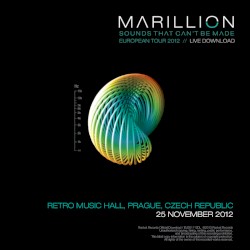 Sounds That Can’t Be Made European Tour 2012: Retro Music Hall, Prague, Czech Republic, 25 November 2012