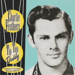 Tip Top Daddy: Unissued Acoustic Demos 1958-73