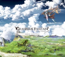 GRANBLUE FANTASY ORIGINAL SOUNDTRACK