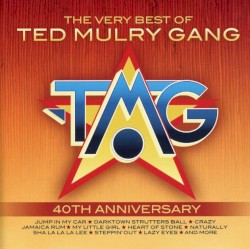 The Very Best of Ted Mulry Gang: 40th Anniversary