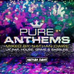 Pure Anthems: UK Rap, House, Grime & Bassline