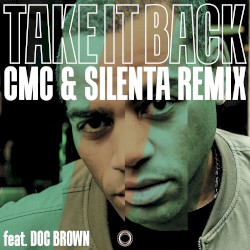 Take It Back (CMC & Silenta Remix)
