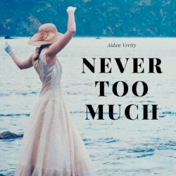 Never Too Much
