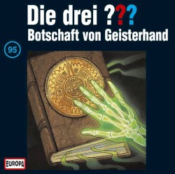 Die drei ??? 95: Botschaft von Geisterhand