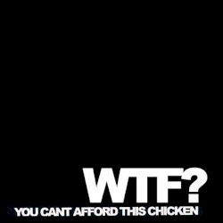 You Can’t Afford This Chicken