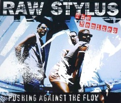 Pushing Against The Flow (The Remixes)