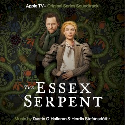 The Essex Serpent (Apple TV+ Original Series Soundtrack)