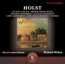 St. Paul’s Suite / Brook Green Suite / Double Concerto / A Fugal Concerto / Lyric Movement / Two Songs Without Words