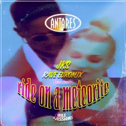 Ride On A Meteorite (JKS Rave Euromix)