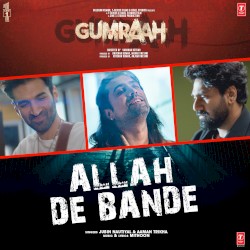 Allah De Bande (From "Gumraah")