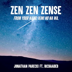 Zen Zen Zense (From "Your Name. - Kimi no Na wa.") [feat. RichaadEB]