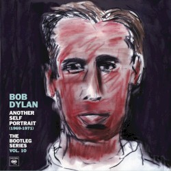 Another Self Portrait (1969–1971): The Bootleg Series, Vol. 10