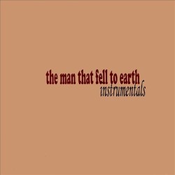 The Man That Fell to Earth Instrumentals