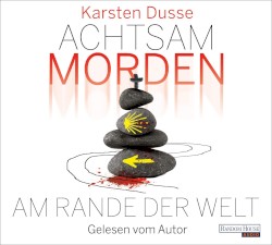 Achtsam morden am Rande der Welt