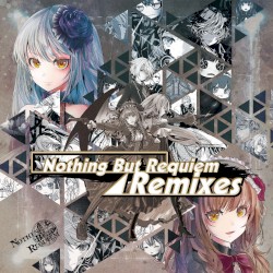 Nothing But Requiem Remixes